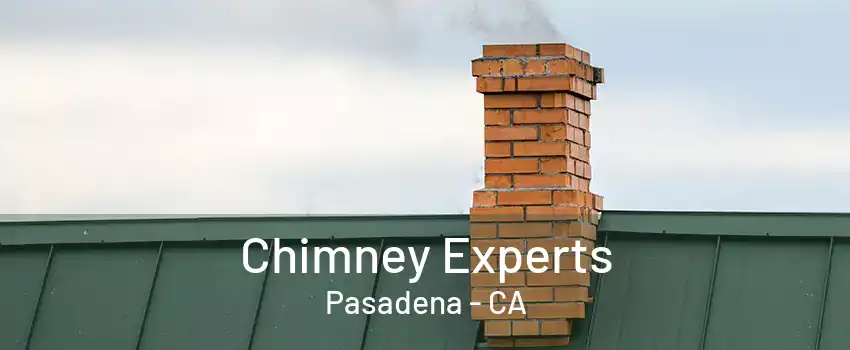 Chimney Experts Pasadena - CA