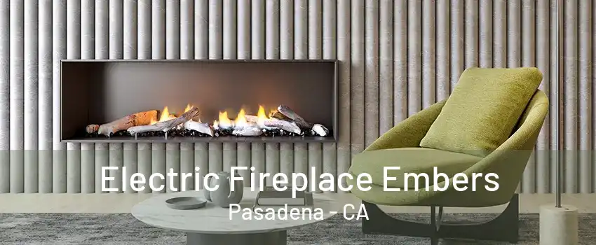 Electric Fireplace Embers Pasadena - CA
