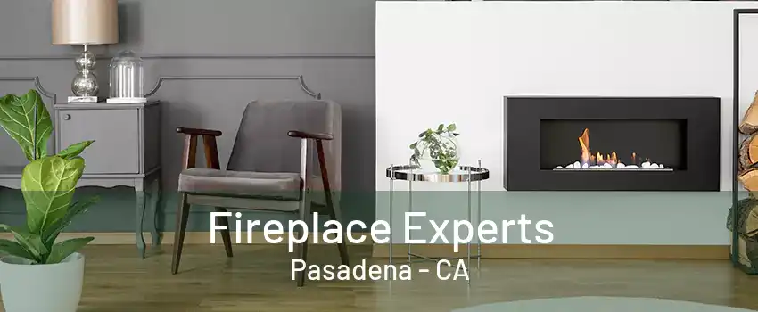 Fireplace Experts Pasadena - CA