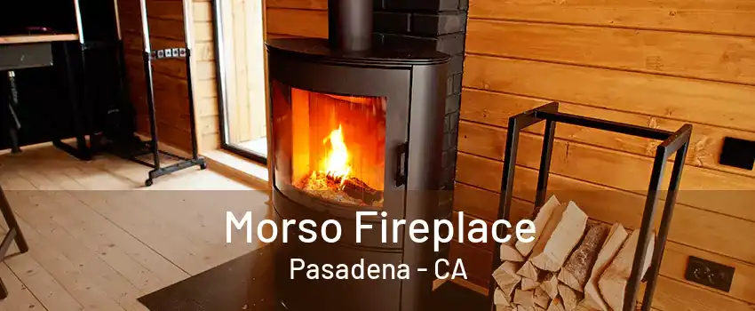 Morso Fireplace Pasadena - CA