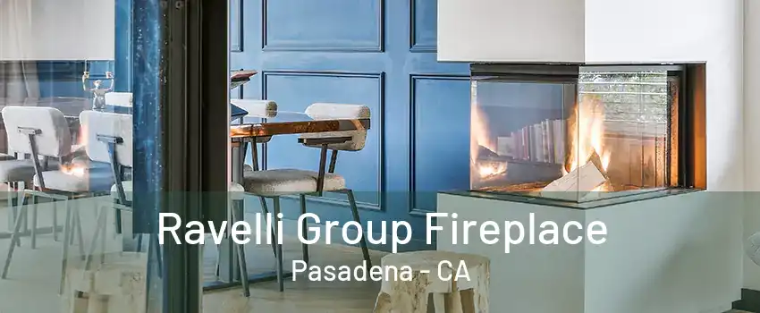 Ravelli Group Fireplace Pasadena - CA