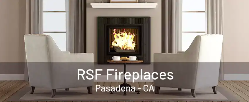 RSF Fireplaces Pasadena - CA