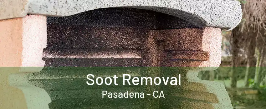 Soot Removal Pasadena - CA